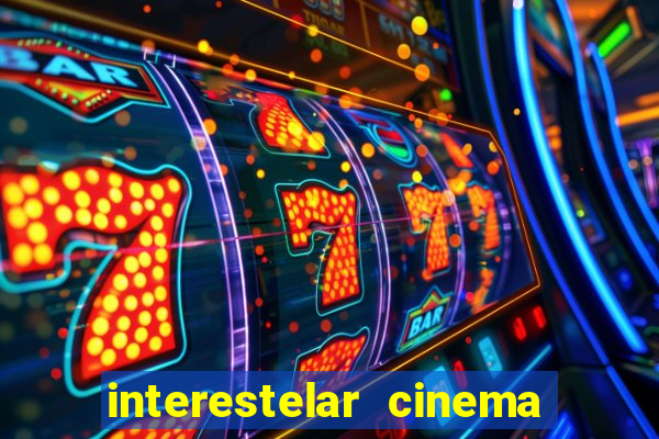 interestelar cinema 2024 cinemark